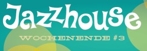 JAZZHOUSE WOCHENENDE # 3 – A Lazy Jazz Afternoon