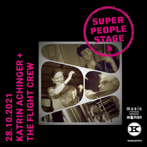 SUPER PEOPLE STAGE 2021: KATRIN ACHINGER & THE FLIGHT CREW