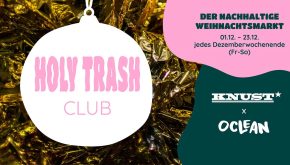 HOLY TRASH CLUB – DER NACHHALTIGE WEIHNACHTSMARKT